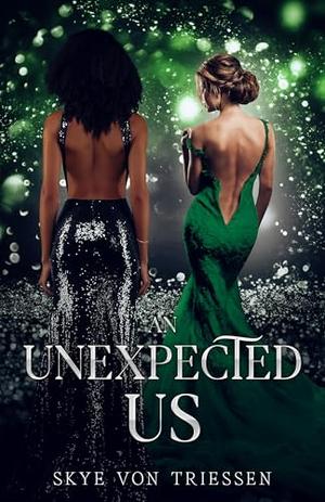 An Unexpected Us by Skye Von Triessen