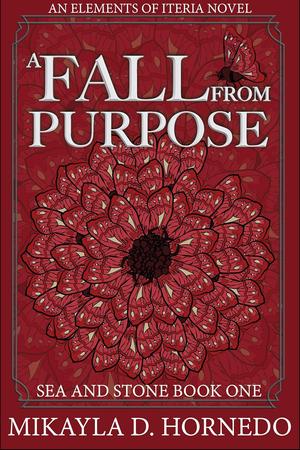A Fall from Purpose by Mikayla D. Hornedo