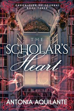 The Scholar's Heart by Antonia Aquilante