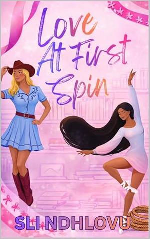 Love At First Spin: A Sapphic Ballet Romance by Sli Ndhlovu