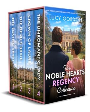 The Noble Hearts Regency Collection Books 1-4: Four sweeping stories of love, honour and redemption by Lucy Gordon