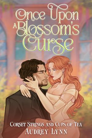 Once Upon a Blossom's Curse by Audrey Lynn