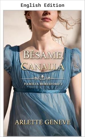 Kiss Me, Rogue by Arlette Geneve