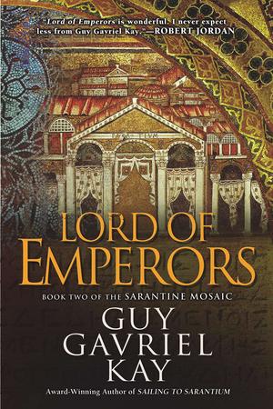 Lord of Emperors (Sarantine Mosaic #2)