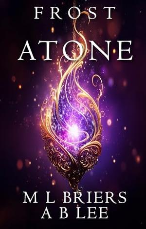 Frost - Atone : Paranormal Women's Fiction by M L Briers, A B Lee