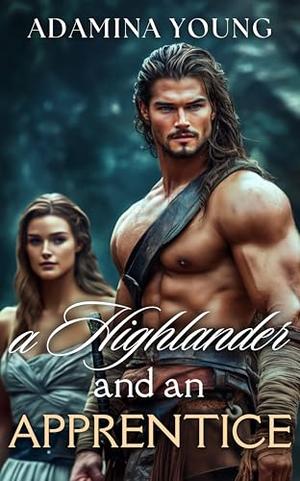 A Highlander and an Apprentice: A Scottish Medieval Historical Romance Novel (Rebel Highland Brides #10)