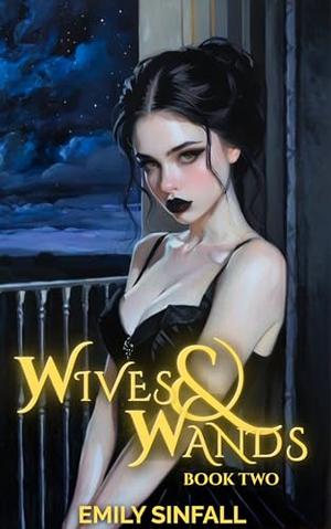 Wives and Wands 2 by Emily Sinfall
