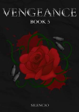 Vengeance V: MM Mafia Romance: Enemies to Lovers | Captor x Captive | Extreme Slow Burn | Forced Proximity by Silencio