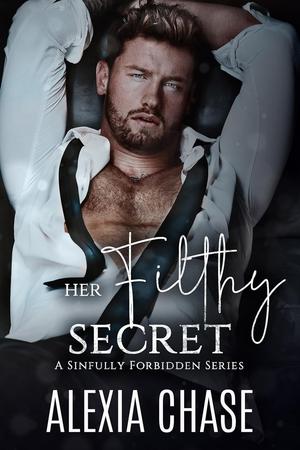 Her Filthy Secret by Alexia Chase