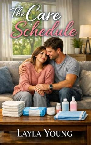 The Care Schedule by Layla Young