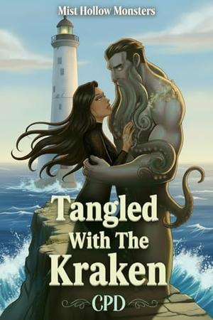 Tangled With The Kraken: A High Heat Cozy Small Town Monster Romance with Steady Kraken Captain & Burned-Out Weather Witch (Mist Hollow Monsters #3)
