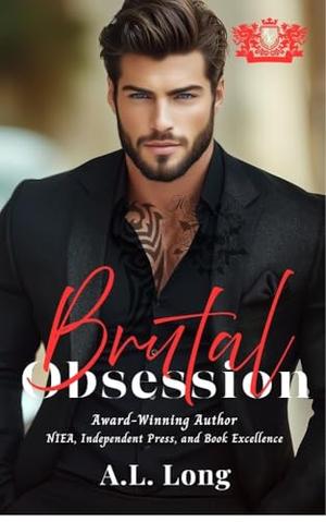 Brutal Obsession: Dark Mafia Romance: by A.L. Long