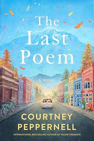 The Last Poem: A Novel by Courtney Peppernell