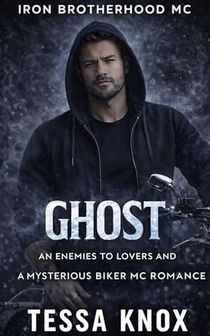 Ghost: A Steamy Enemies to Lovers and a Mysterious Biker MC Romance (Iron Brotherhood MC #7)