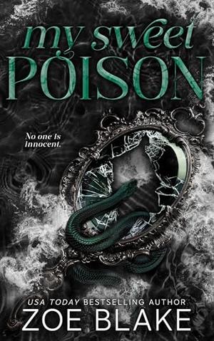 My Sweet Poison: A Gothic Enemies to Lovers Dark Romance by Zoe Blake