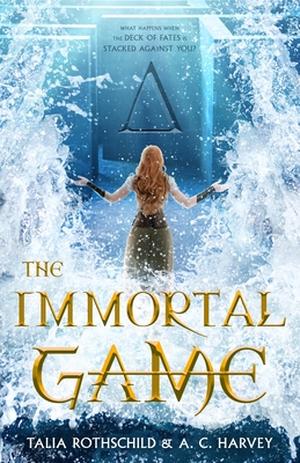 The Immortal Game by Talia Rothschild, A.C. Harvey
