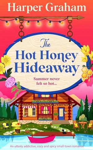 The Hot Honey Hideaway by Harper Graham