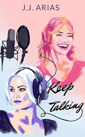 Keep Talking by J.J. Arias