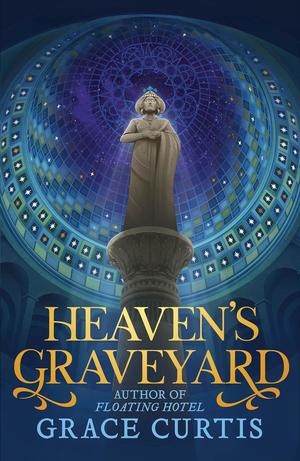 Heaven's Graveyard by Grace Curtis