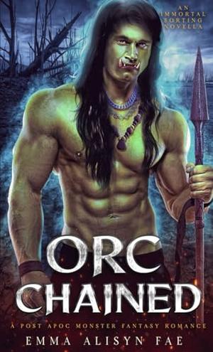 Orc Chained by Emma Alisyn, Alisyn Fae