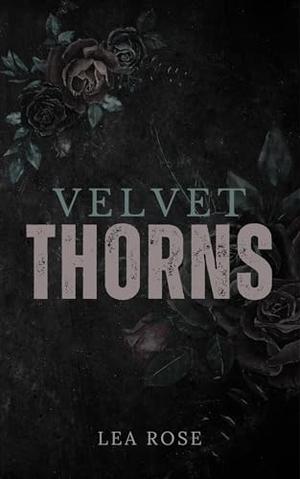 Velvet Thorns by Lea Rose