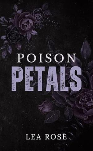 Poison Petals by Lea Rose