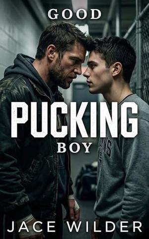 Good Pucking Boy: An MM Hockey Romance by Jace Wilder