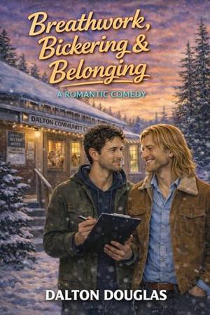 Breathwork, Bickering & Belonging : A Romantic Comedy (A Matchmaker Moms Romance #57)