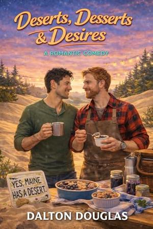 Deserts, Desserts & Desires: A Romantic Comedy (A Matchmaker Moms Romance #59)