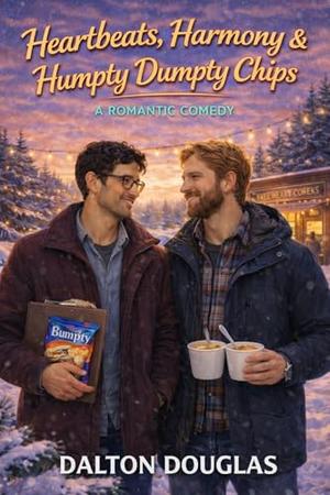 Heartbeats, Harmony & Humpty Dumpty Chips: A Romantic Comedy (A Matchmaker Moms Romance #60)