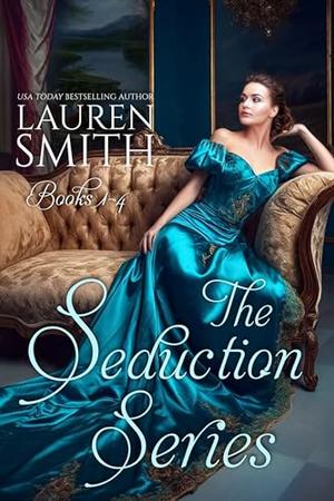 The Seduction Series: Books 1-4 by Lauren Smith