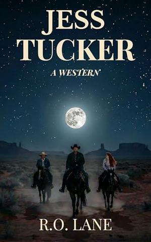 Jess Tucker: A Western by R. O. Lane