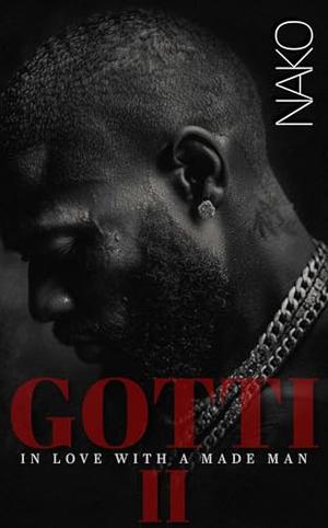 GOTTI: In Love With A Made Man II by Nako