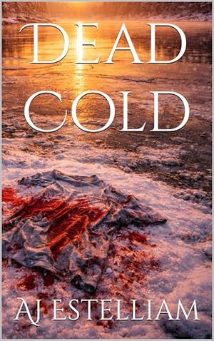 Dead Cold by AJ Estelliam