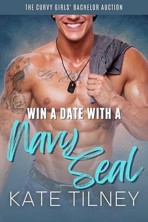 Win a Date with a Navy Seal by Kate Tilney