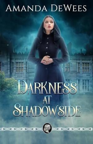 Darkness at Shadowside by Amanda DeWees