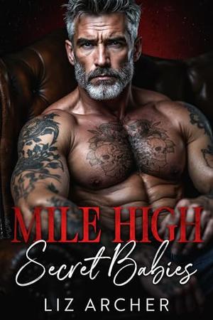 Mile High Secret Babies: An Age Gap, Mafia Romance by Liz Archer