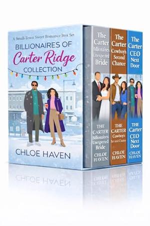 Billionaires of Carter Ridge: A Small-Town Sweet Romance Collection by Chloe Haven