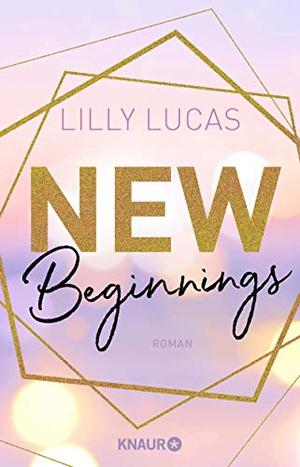New Beginnings by Lilly Lucas