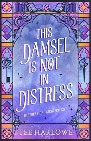 This Damsel Is Not in Distress by Tee Harlowe