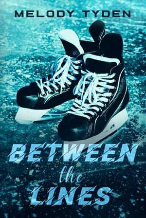 Between the Lines by Melody Tyden