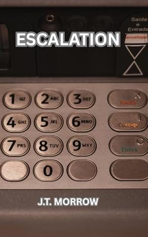 Escalation by J.T. Morrow