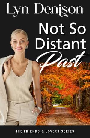 NOT SO DISTANT PAST by Lyn Denison