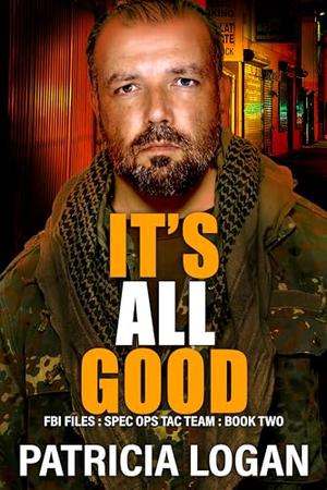 It's All Good (FBI Files Spec. Ops. Tac Team #2)