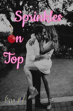 Sprinkles On Top by Lissa M.