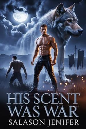 His Scent Was War by Salason Jenifer