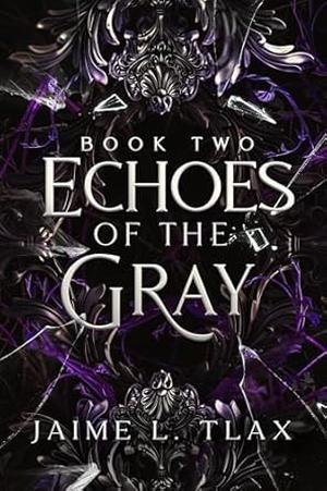 Echoes of the Gray by Jaime L. Tlax