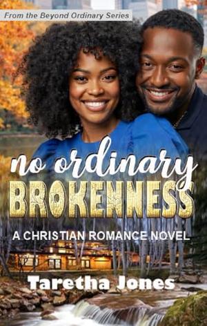 No Ordinary Brokenness: A Christian Romance Novel by Taretha Jones