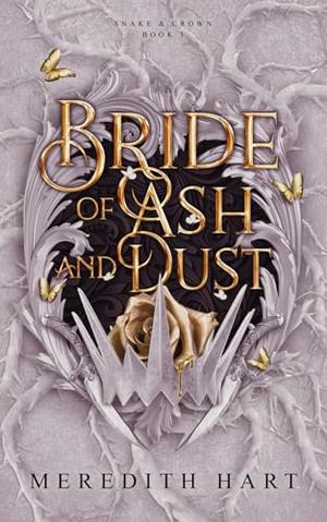 Bride of Ash & Dust: A princess, an assassin, and an arranged marriage that might destroy them both by Meredith Hart