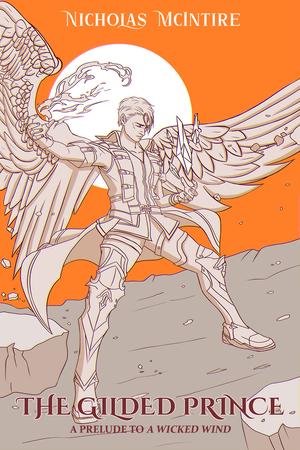 The Gilded Prince: A Prelude to A Wicked Wind by Nicholas McIntire